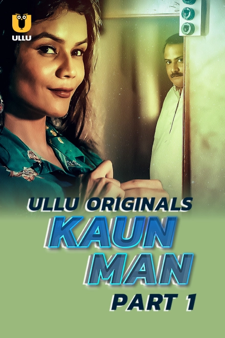 Kaun Man Part 1 (2024) S01 Hindi Ullu WEBRip
