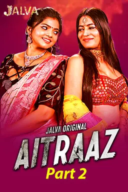 Aitraaz(2023) S01 E03-04 Hindi Hot WEB-DL