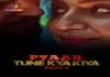 [18+] Pyaar Tune Kya Kiya Part 2 (2023) S01 Hindi Atrangii Hot WEB-DL