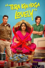 Tera Kya Hoga Lovely (2024) Hindi Full Movie HDTVRip