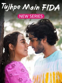 Tujhpe Main Fida (2024) Season 1 Hindi Completed Web Series HD ESub