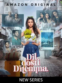 Dil Dosti Dilemma (2024) Season 1 Hindi Completed Web Series HD ESub