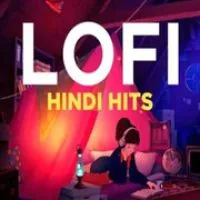 Hindi Lofi Mp3 Songs