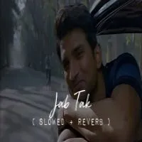 Jab Tak (Lofi Mix)