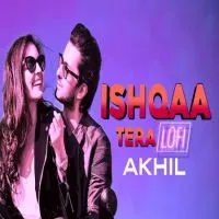 Ishqaa Tera - Akhil (Lofi Mix)