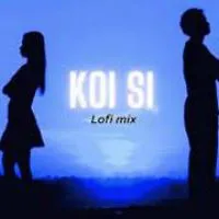 Koi Si (Lofi Mix)