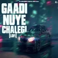 Gaadi Nuye Chalegi (Lofi Mix)