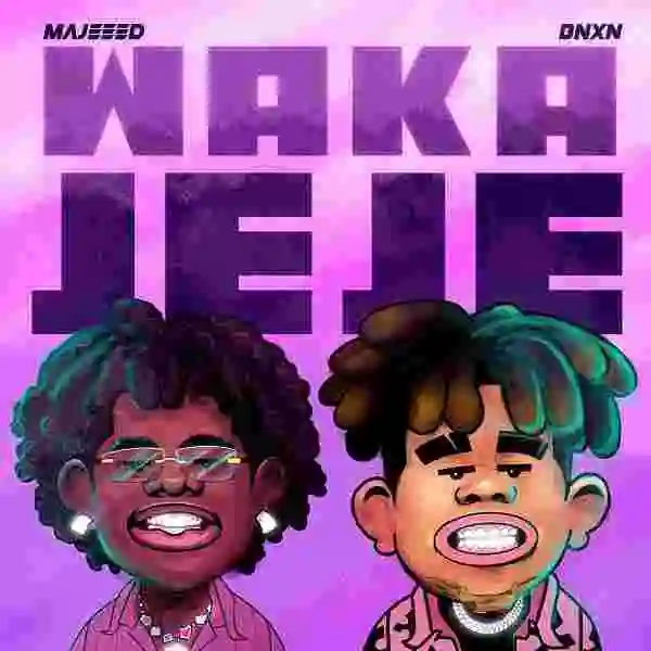 Music: Majeeed – Waka Jeje ft. BNXN fka Buju