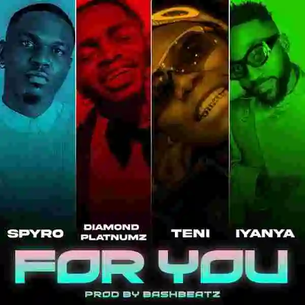 Music: Spyro – For You (Remix) ft. Diamond Platnumz, Teni, Iyanya