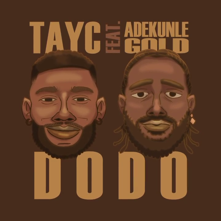Music: TAYC – Dodo Ft. Adekunle Gold