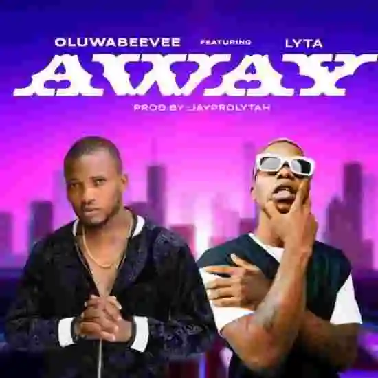 Music: Oluwabeevee – Away ft. Lyta