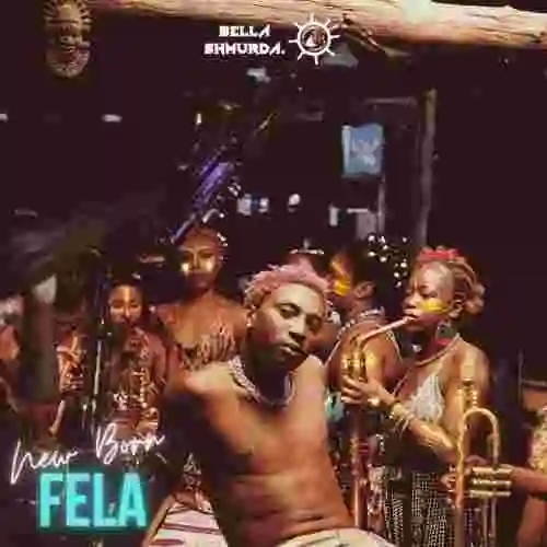 Music: Bella Shmurda – New Born Fela