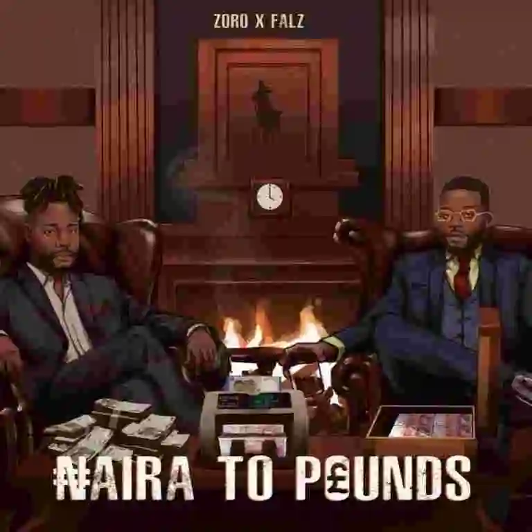 Music: Zoro & Falz – Naira To Pounds