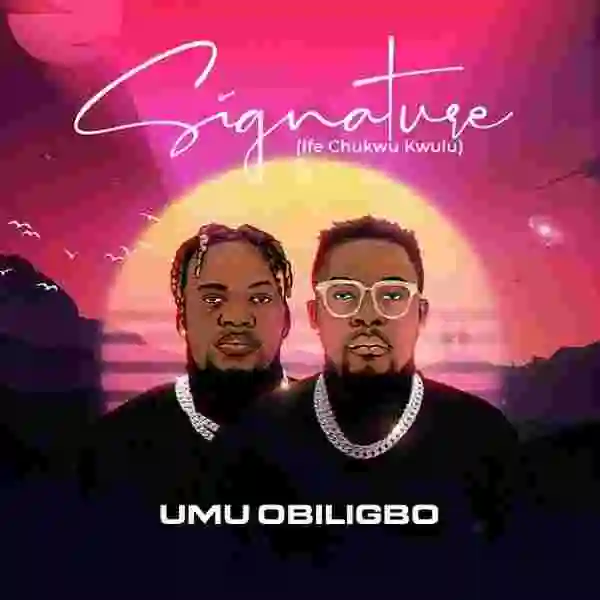 Album: Umu Obiligbo – Signature (Ife Chukwu Kwulu)