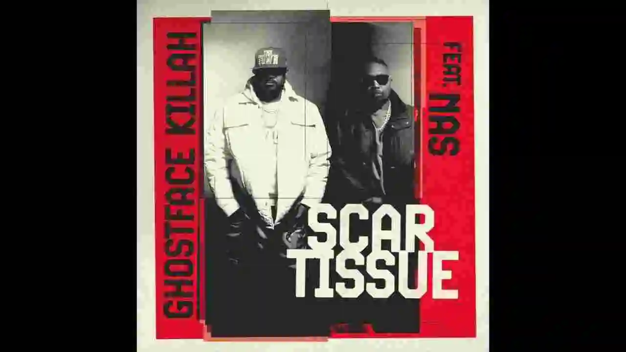 Music: Ghostface Killah & Nas - Scar Tissue
