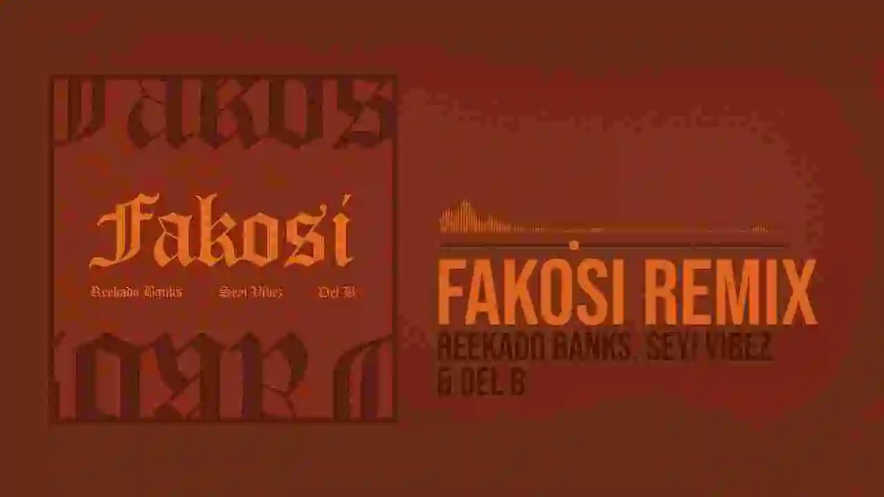 Music: Reekado Banks, Seyi Vibez - Fakosi (Remix)