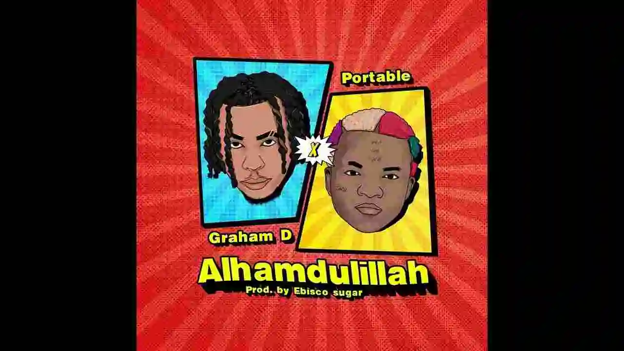 Music: Graham D – Alhamdullilah Ft. Portable