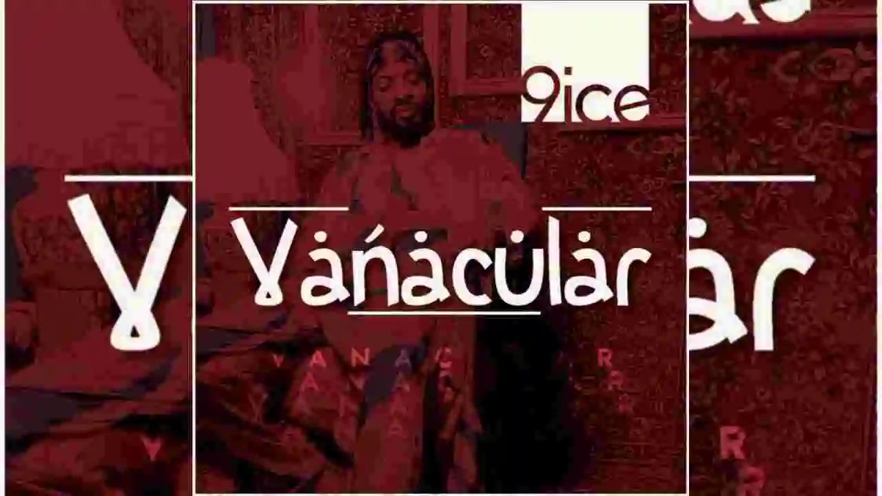 Music: 9ice – Vanacular