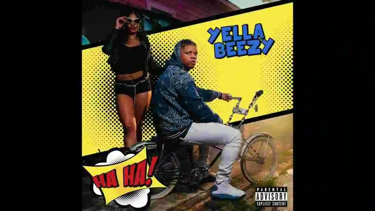 Music: Yella Beezy - Ha Ha