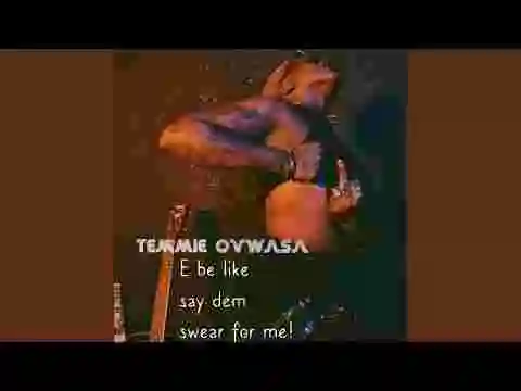 Album: Temmie Ovwasa (YBNL Princess) – E Be Like Say Dem Swear For Me