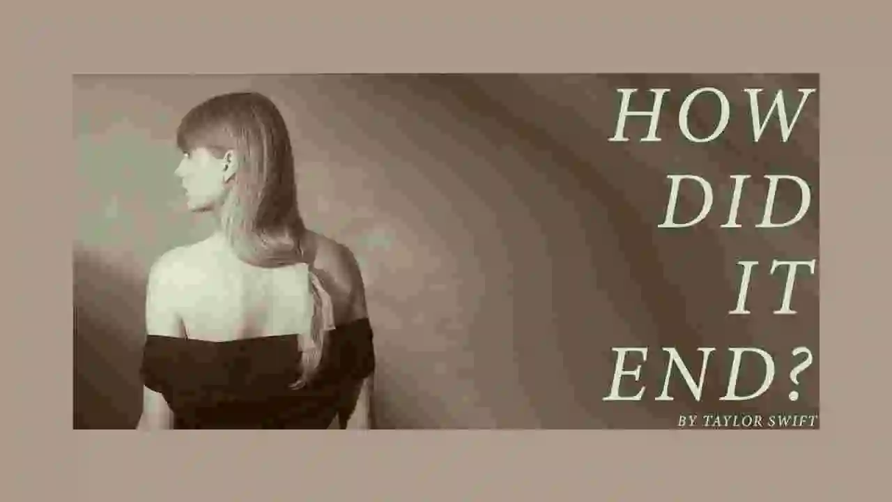 Music: Taylor Swift - How Did It End?