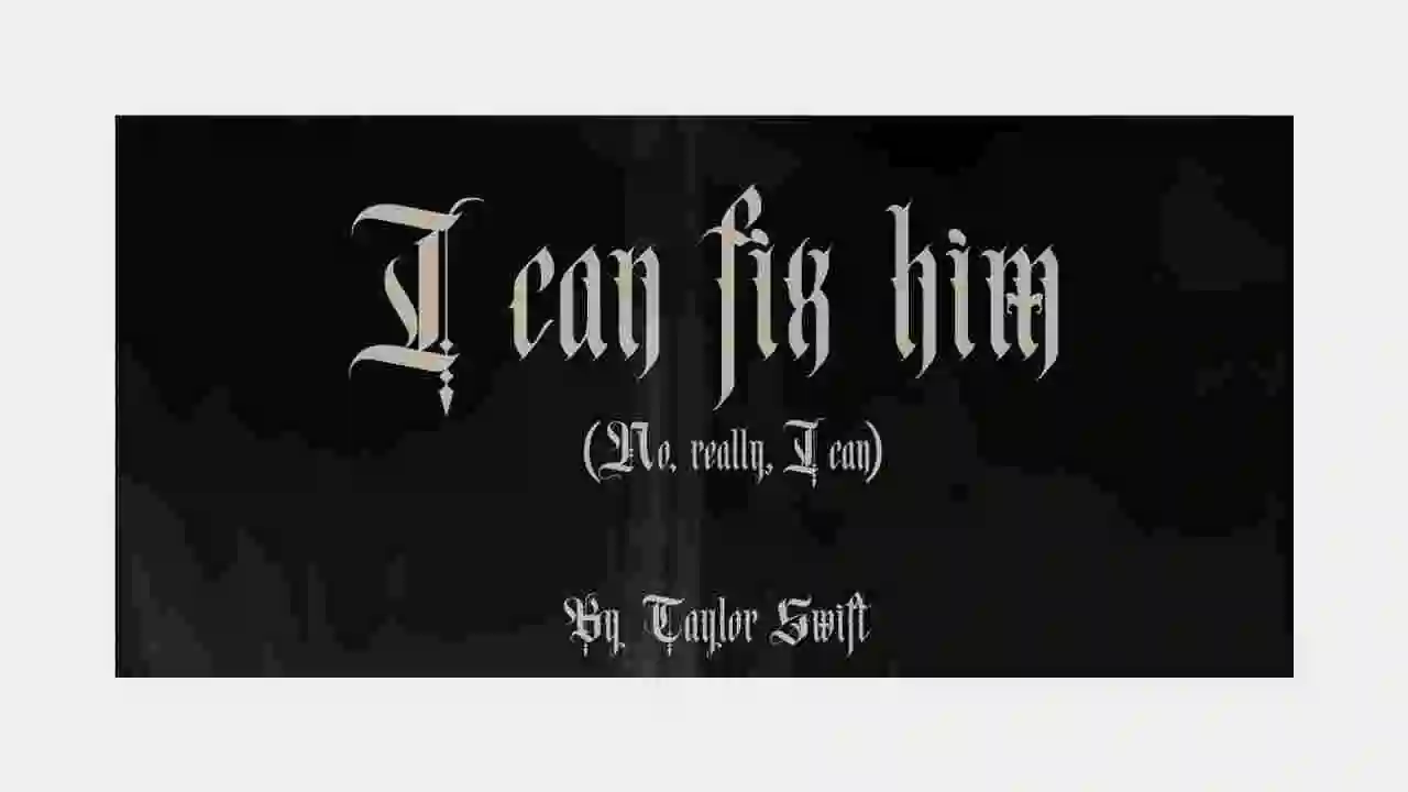 Music: Taylor Swift - I Can Fix Him (No Really I Can)