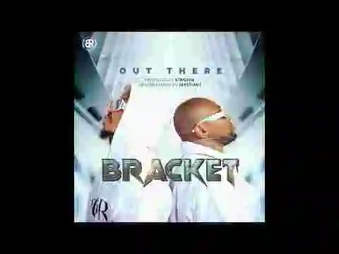 Music: Bracket - Out There