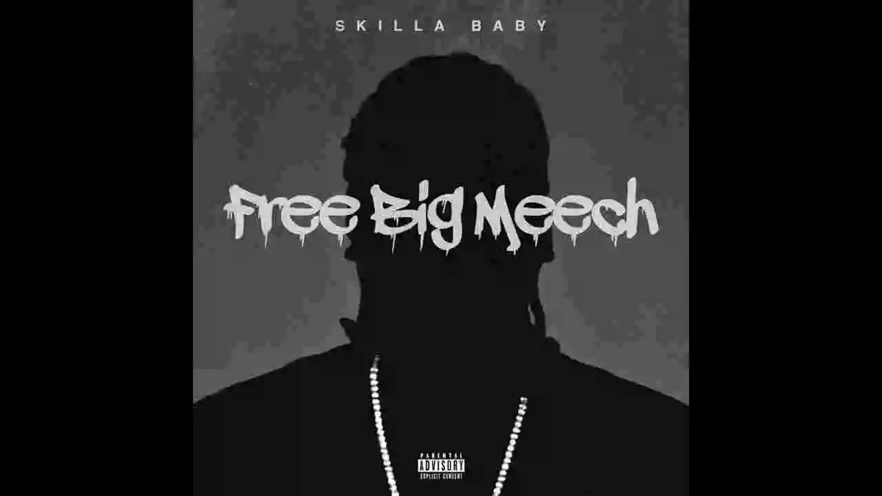 Music: Skilla Baby - Free Big Meech