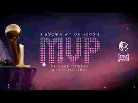 Music: A Boogie Wit da Hoodie - MVP feat. Myke Towers [NBA Finals Remix]