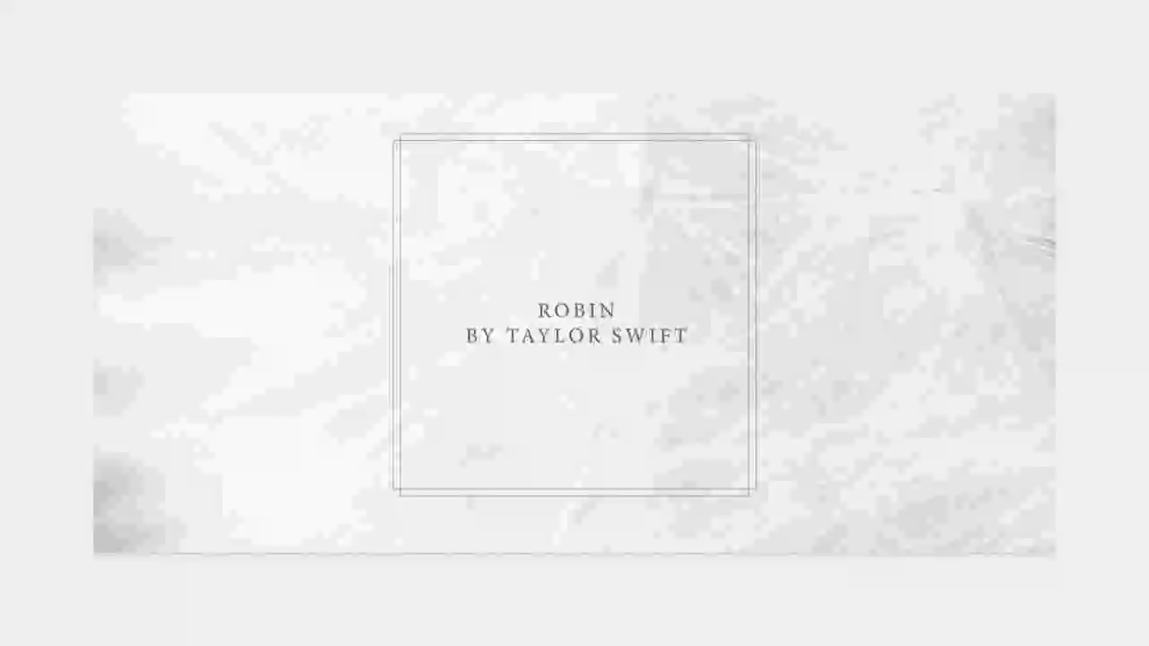 Music: Taylor Swift - Robin