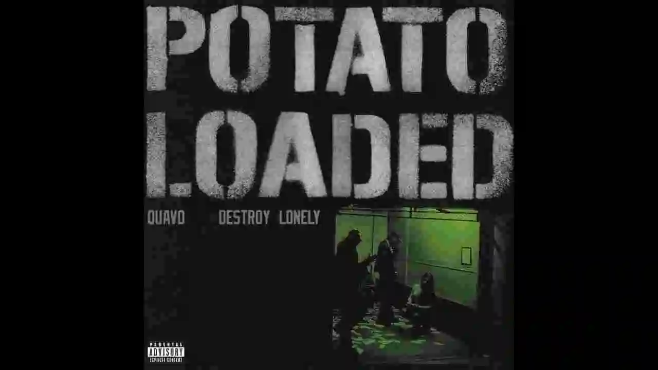 Music: Quavo & Destroy Lonely - Potato Loaded