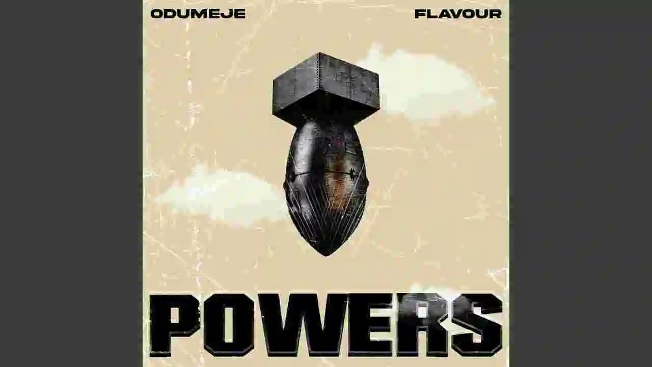 Music: Odumeje – Powers ft. Flavour