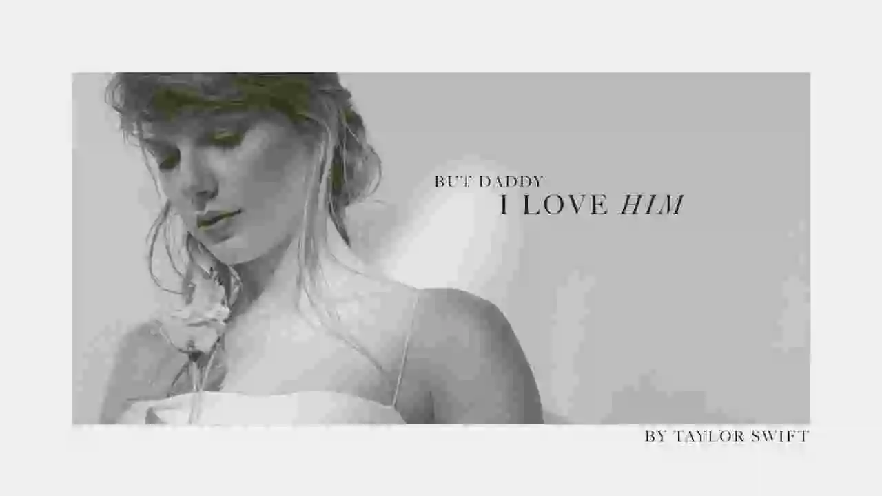 Music: Taylor Swift - But Daddy I Love Him