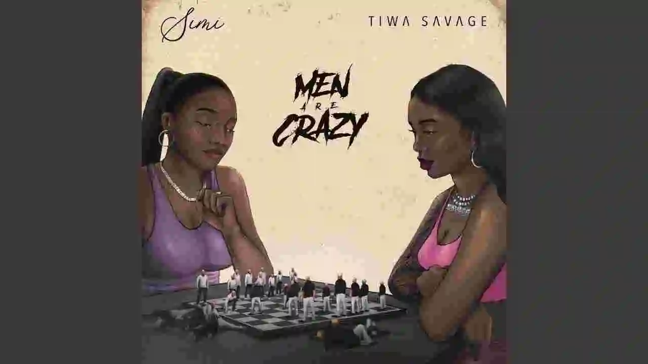 Music: Simi - Men Are Crazy feat. Tiwa Savage