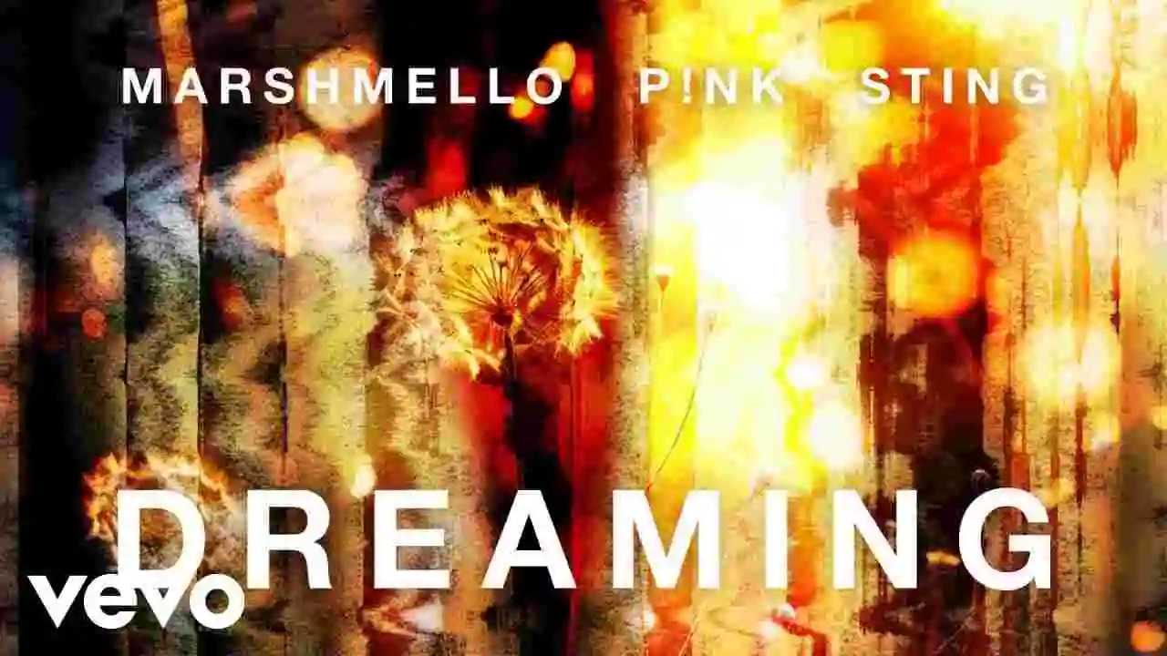 Music: Marshmello, P!NK, Sting - Dreaming