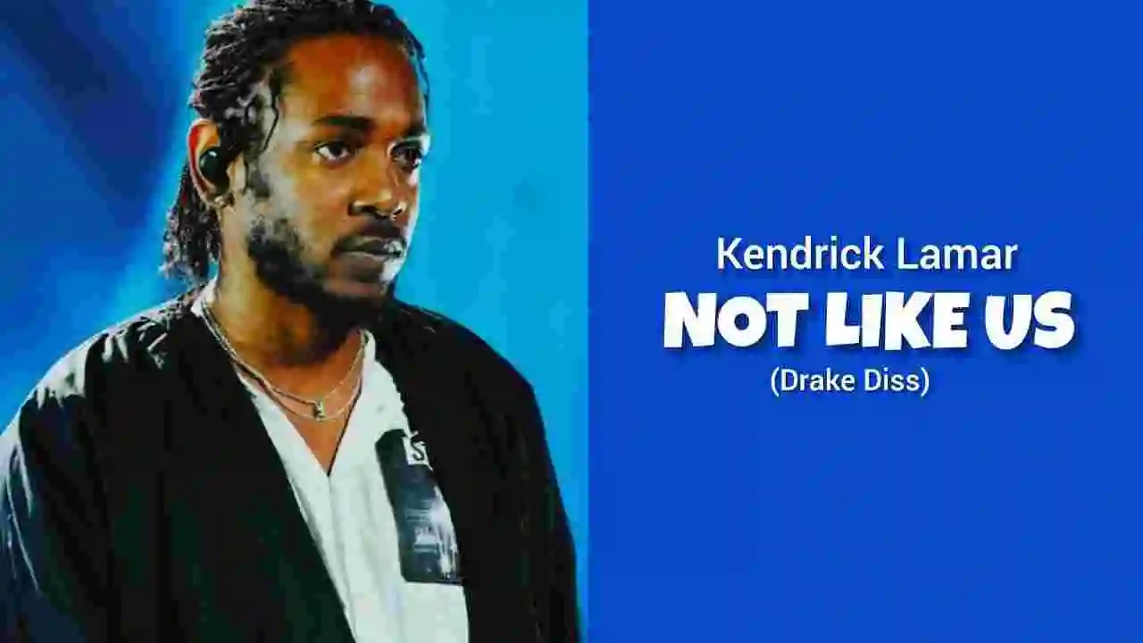 Music: Kendrick Lamar - Not Like Us (Drake diss)