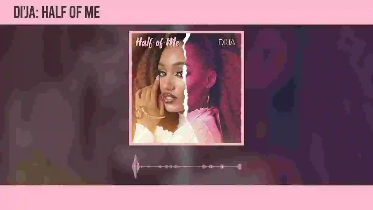 Music: Di'Ja - Half Of Me