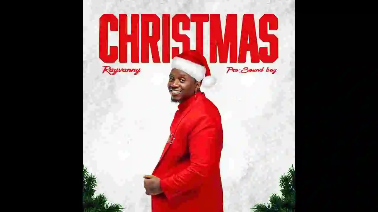 Music: Rayvanny - Christmas