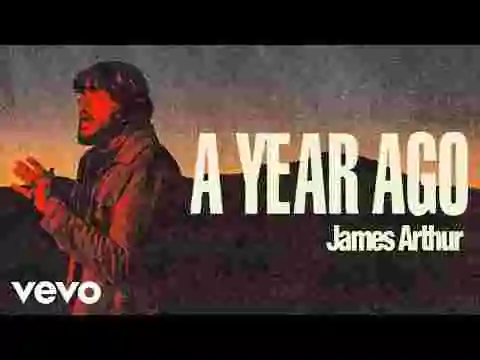 Music: James Arthur - A Year Ago