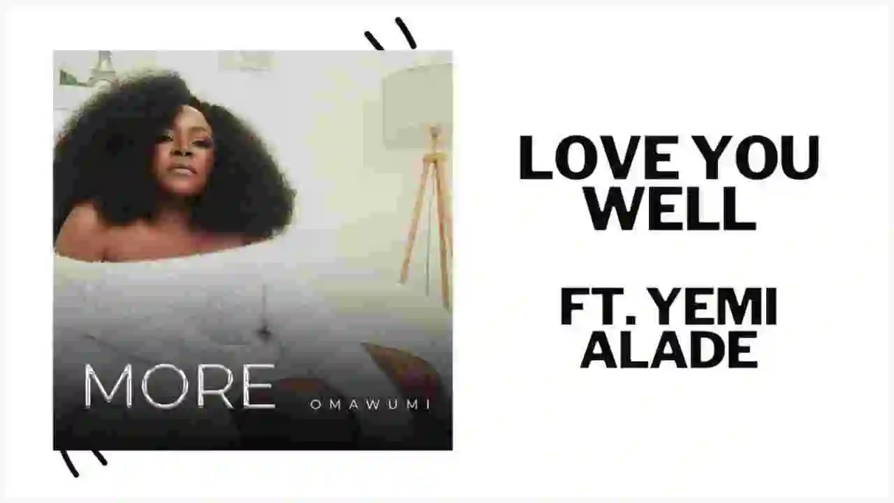 Music: Omawumi - Love You Well ft. Yemi Alade
