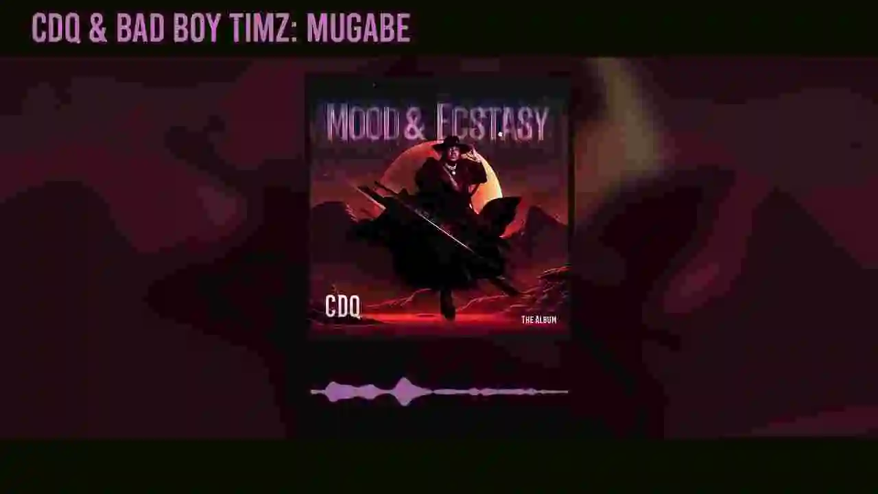 Music: CDQ and Bad Boy Timz - Mugabe