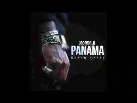 Music: Kevin Gates - 3rd World Panama