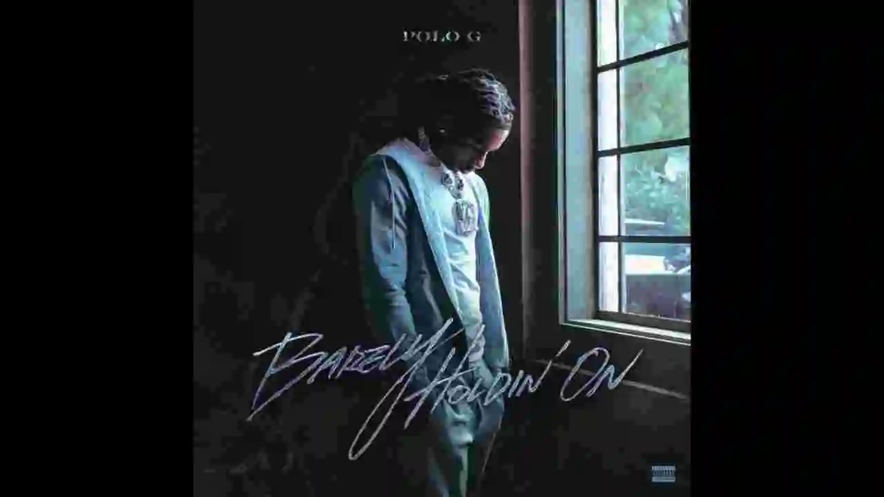 Music: Polo G – Barely Holdin' On