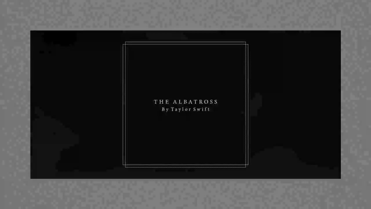 Music: Taylor Swift - The Albatross
