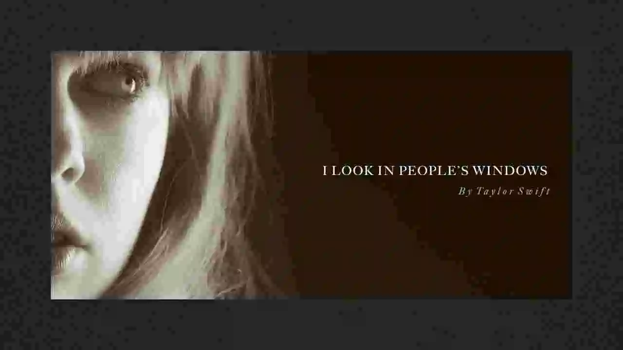 Music: Taylor Swift - I Look in People's Windows