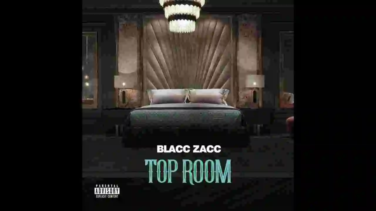 Music: Blacc Zacc - Top Room