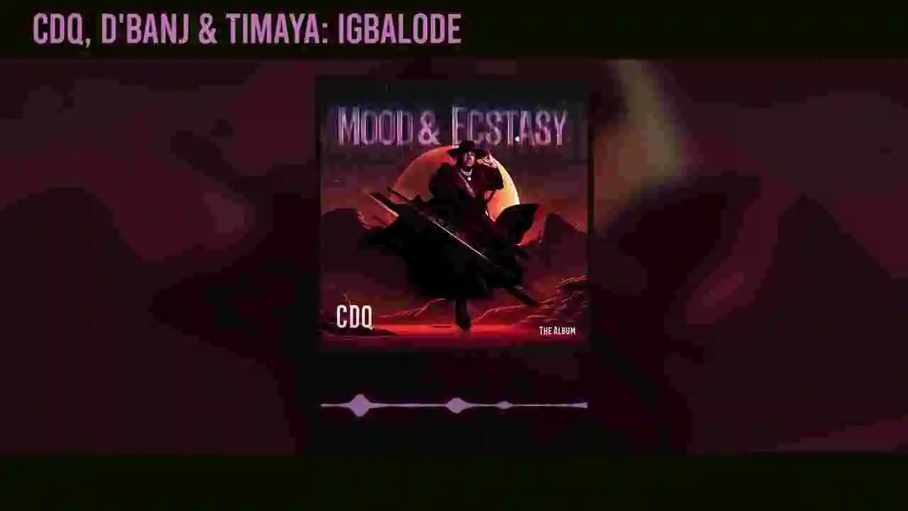 Music: CDQ, D'Banj and Timaya - Igbalode