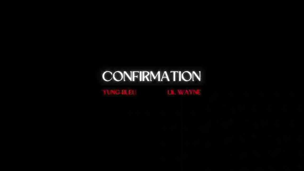 Music: Yung Bleu & Lil Wayne - Confirmation (Remix)