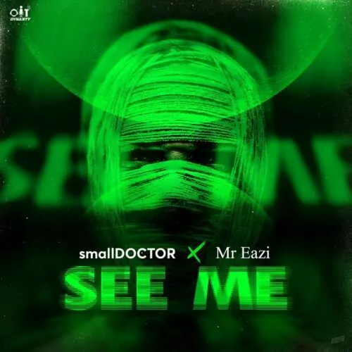 Music: Small Doctor – See Me ft. Mr Eazi