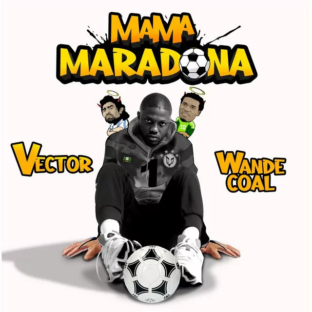 Music: Vector – Mama Maradona ft. Wande Coal
